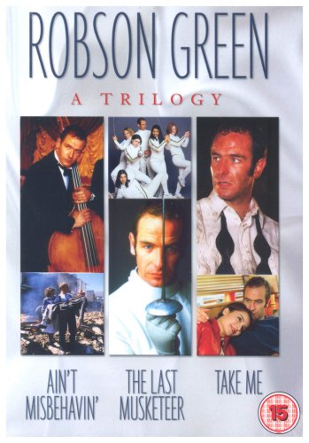 Robson Green - A Trilogy - Ain't Misbehavin'/The Last Musketeer/Take Me [DVD]