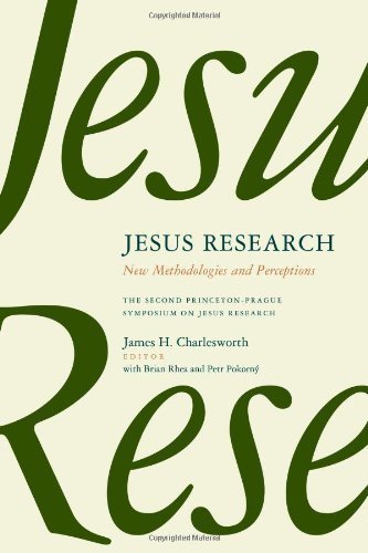 Jesus Research: New Methodologies and Perceptions -- The Second Princeton-Prague Symposium on Jesus Research, Princeton 2007 (Perspectives on the Historical Jesus) by (2014-01-23)