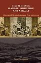 Disobedience, Slander, Seduction, and Assault: Women and Men in Cajamarca, Peru, 1862-1900 (Louann Atkins Temple Women & Culture)
