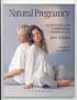 Natural Pregnancy: A Practical, Holistic Guide to Wellbeing from Conception to Birth