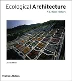 Ecological Architecture: A Critical History