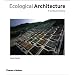 Ecological Architecture: A Critical History