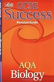 Educational Experts GCSE Success Revision Guide AQA Biology (GCSE AQA Success Revision Guide)