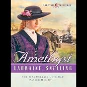 Amethyst: The Dakotah Treasures, Book 4 | [Lauraine Snelling]