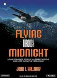 Review Tantor Media  / Flying Through Midnight: A Pilot's Dramatic Story of His Secret Missions Over Laos During the Vietnam War