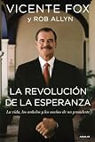 La revolucion de la esperanza/ Revolution of Hope: The Life, Faith, and Dreams of a Mexican President