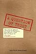A Question of Trust: The Crucial Nature of Trust in Business, Work & Life - and How to Build It