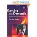 Dancing with Dementia: My Story of Living Positively with Dementia