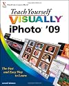 Teach Yourself VISUALLY iPhoto '09 (Teach Yourself VISUALLY (Tech))