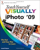 Teach Yourself VISUALLY iPhoto '09 (Teach Yourself VISUALLY (Tech))