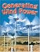 Generating Wind Power (Energy Revolution) (Energy Revolution)