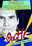 Pablo Francisco: Ouch! Live from San Jose