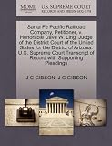 Santa Fe Pacific Railroad Company, Petitioner, V. Honorable Dave W. Ling, Judge of the District Court of the United States for the District of Arizona