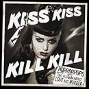 Kiss Kiss Kill Kill [Vinyl]