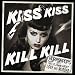 Kiss Kiss Kill Kill