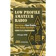 Low Profile Amateur Radio: Operating a Ham Station from Almost Anywhere by  Al Brogdon