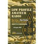 Low Profile Amateur Radio: Operating a Ham Station from Almost Anywhere by  Al Brogdon