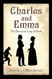 Charles and Emma: The Darwins Leap of Faith