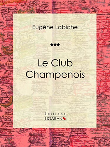 Le Club champenois: Pièce de théâtre comique (French Edition)