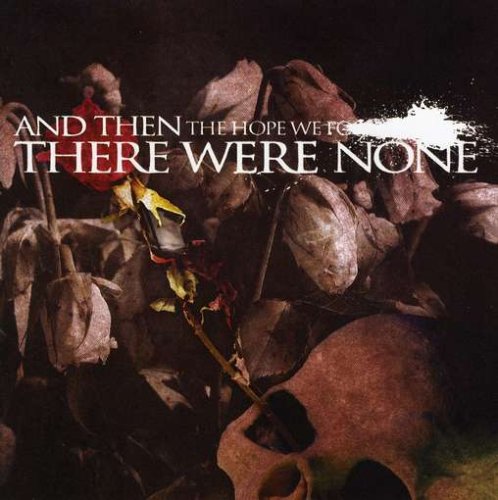 And Then There Were None - The Hope We Forgot Exists - Zortam Music