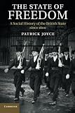 The state of freedom : a social history of the British state since 1800