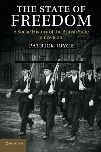 The State of Freedom: A Social History of the British State since 1800