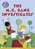 The M.C. gang investigates : 3 short stories for guided reading : brown level (NC:3c) : book 3 : adventure stories