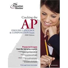 Cracking the AP English Language & Composition Exam, 2008 Edition (College Test Preparation)