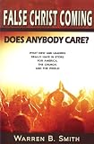 False Christ coming--does anybody care? : what the New Age really has in store for America, the church, and the world