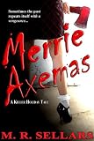Merrie Axemas: A Killer Holiday Tale (Special Agent Constance Mandalay)
