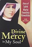 Diary of Saint Maria Faustina Kowalska: Divine Mercy in My Soul