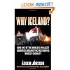 Why Iceland?: How One of the World's Smallest Countries Became the Meltdown's Biggest Casualty