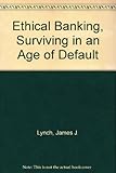 Ethical banking : surviving in an age of default