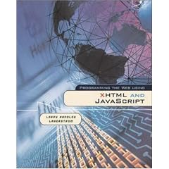 Programming the Web Using XHTML and JavaScript