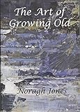 The art of growing old : stories we tell about old age