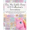 The My Little Pony G3 Collector's Inventory: an unofficial illustrated guide to the third generation of MLP including all ponies, playsets and accessories released from 2003 through 2007
