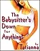 The Babysitters Down for Anything!  Super-Sized Collection of Erotic Stories (Erotica)