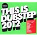This Is Dubstep 2012