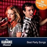 The Karaoke Channel - Best Party Songs [Explicit]