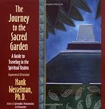 The Journey to the Sacred Garden: A Guide to Traveling in the Spiritual Realms [Hardcover]