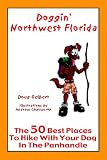 Doggin' Northwest Florida: The 50 Best Places To Hike With Your Dog In Northwest Florida