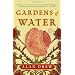 Gardens of Water: A Novel