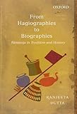 From hagiographies to biographies : Rāmānuja in tradition and history