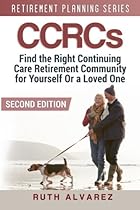 Find the Right CCRC for Yourself or a Loved One Find the Right CCRC for Yourself or a Loved One