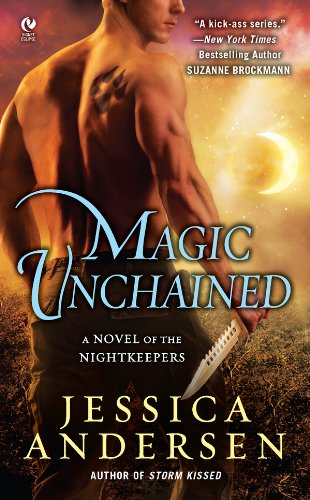 Magic Unchained: A Novel of the Nightkeepers (FINAL PROPHECY) by Jessica Andersen