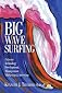 Big Wave Surfing: Extreme Technology Development, Management, Marketing & Investing