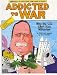 Addicted to War: Why the U.S. Can't Kick Militarism -- Updated to Included the War in Iraq