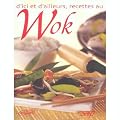 D'ici et d'ailleurs, recettes au wok