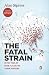 The Fatal Strain: On the Trail of Avian Flu and the Coming Pandemic