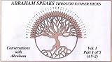 Abraham Speaks Through Esther Hicks: Conversations with Abraham (Volume 1)